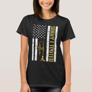 Trumpet Player American USA Flag Sorry I Tooted T-Shirt