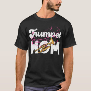 Trumpet Player Mum Mother Trumpet T-Shirt