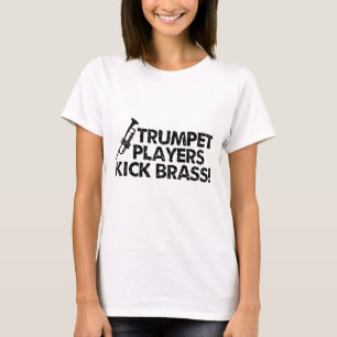 Trumpet Players Kick Brass! T-Shirt