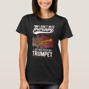 Trumpet Therapy Trumpet Player Trumpeter_1 T-Shirt