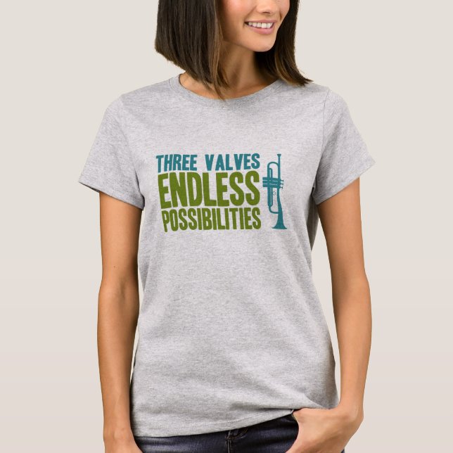 Trumpet - Three Valves, Endless Possibilities T-Shirt (Front)