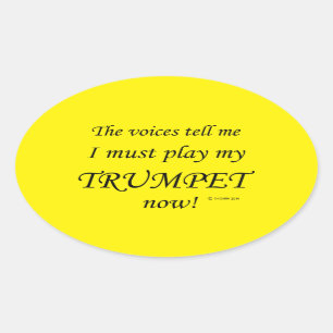 Trumpet Voices Say Must Play Oval Sticker