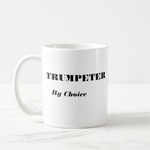 Trumpeter By Choice Coffee Mug