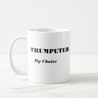 Trumpeter By Choice Coffee Mug
