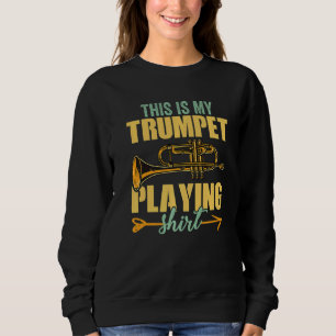 Trumpeter trumpet player trumpet musical instrumen sweatshirt
