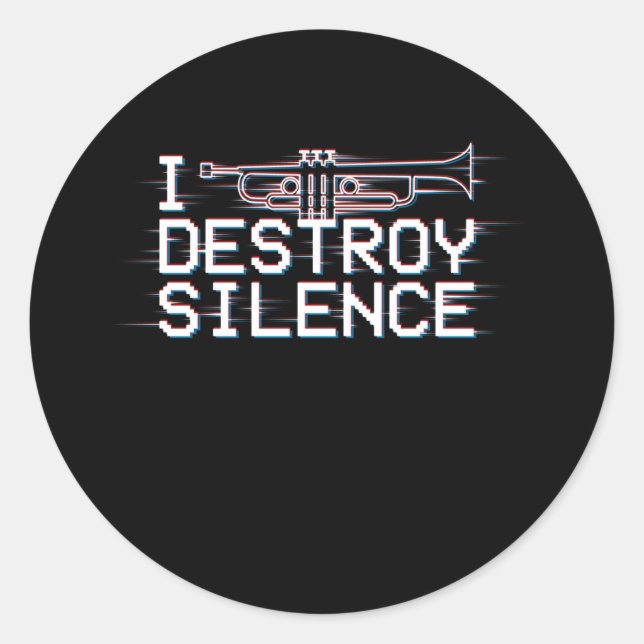 Trumpets I Destroy Silence Classic Round Sticker (Front)