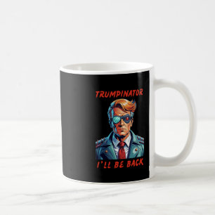 Trumpinator  coffee mug