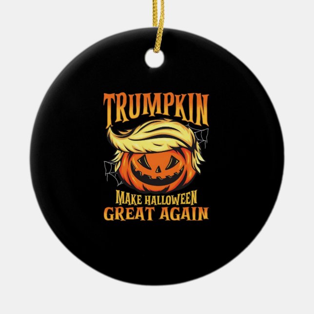 Trumpkin - Donald  Make Halloween Great Again  Ceramic Ornament (Front)