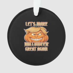 Trumpkin Let's Make Halloween Great Again Classic Ornament