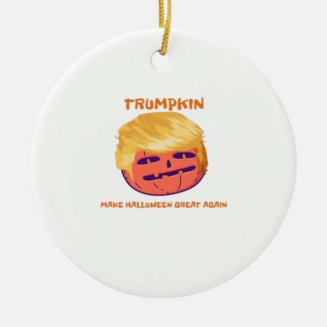 Trumpkin, Make Halloween Great Again And Again  Ceramic Ornament (Front)