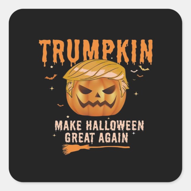 Trumpkin Make Halloween Great Again For Political, Square Sticker (Front)