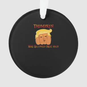 Trumpkin Make Halloween Great Again – Funny Costum Ornament