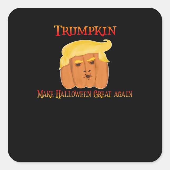 Trumpkin Make Halloween Great Again – Funny Costum Square Sticker (Front)