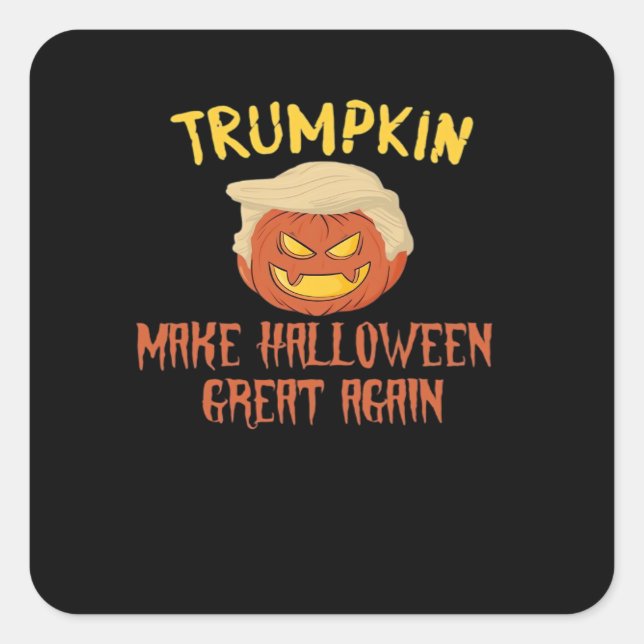 Trumpkin Make Halloween Great Again – Funny Costum Square Sticker (Front)