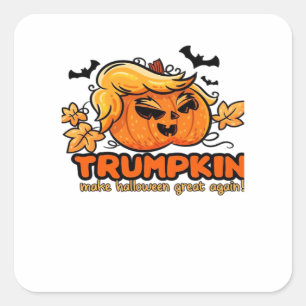 Trumpkin - Make Halloween Great Again! - Funny Hal Square Sticker