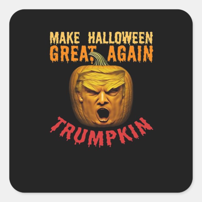 Trumpkin Make Halloween Great Again – Funny Pumpki Square Sticker (Front)