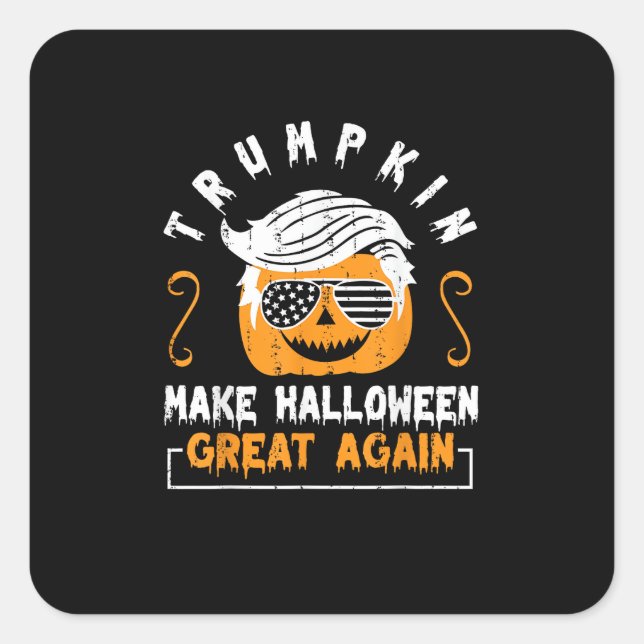 Trumpkin Make Halloween Great Again Funny Pumpkin  Square Sticker (Front)
