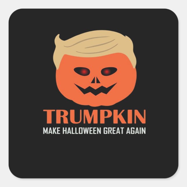 Trumpkin Make Halloween Great Again Funny Spooky P Square Sticker (Front)
