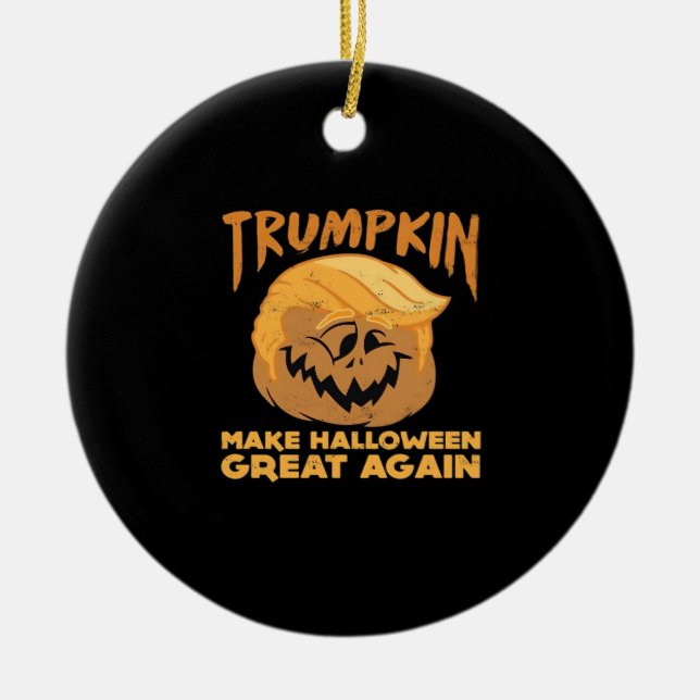 Trumpkin Make Halloween Great Again Halloween Desi Ceramic Ornament (Front)