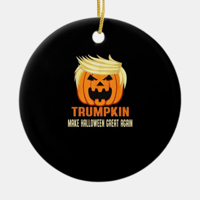 Trumpkin Make Halloween Great Again – Halloween Ni Ceramic Ornament (Front)