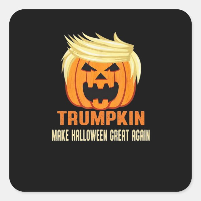 Trumpkin Make Halloween Great Again – Halloween Ni Square Sticker (Front)