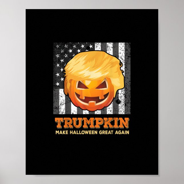 Trumpkin Make Halloween Great Again President  Pum Poster (Front)