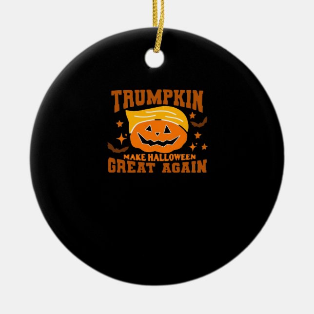 Trumpkin Make Halloween Great Again – Spooky Polit Ceramic Ornament (Front)
