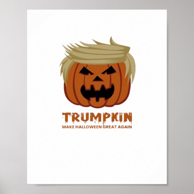 Trumpkin – Make Halloweens Great Again Funny Pumpk Poster (Front)
