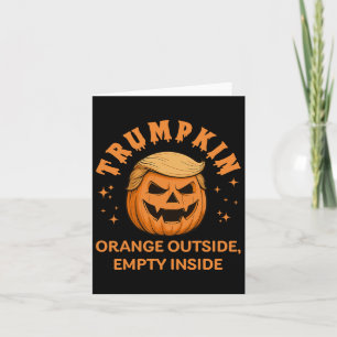 Trumpkin Orange Outside Empty Inside Funny Hallowe Card