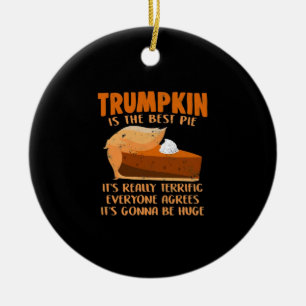 Trumpkin Pie Funny Design - Thanksgiving Party Hol Ceramic Ornament