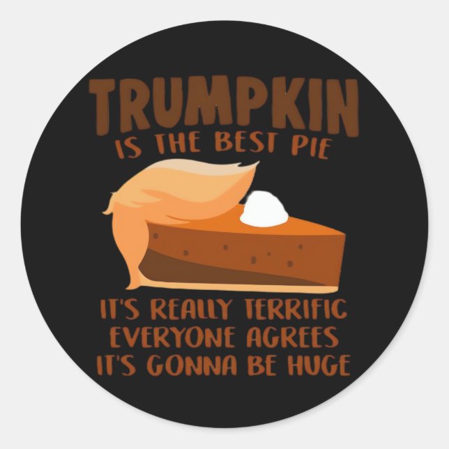 Trumpkin Pie Funny Thanksgiving Party Holiday Classic Round Sticker (Front)