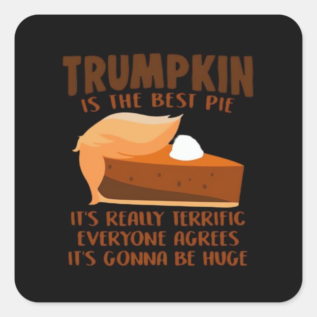 Trumpkin Pie Funny Thanksgiving Party Holiday Square Sticker (Front)
