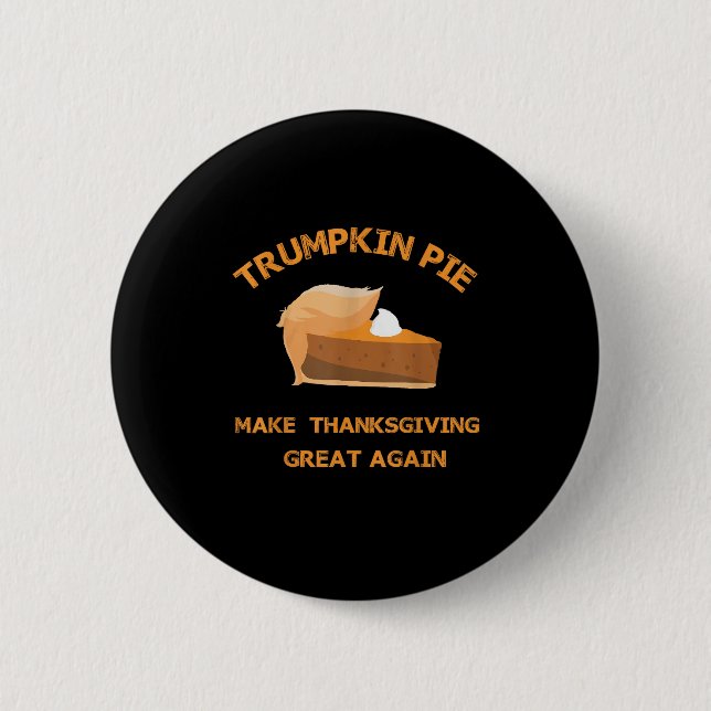 Trumpkin Pie Make Thanksgiving Great Again 6 Cm Round Badge (Front)