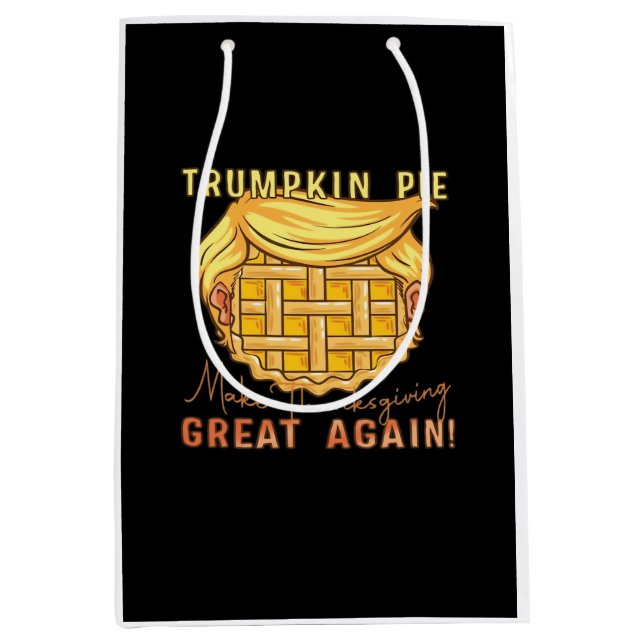 Trumpkin Pie Make Thanksgiving Great Again!! Class Medium Gift Bag (Front)