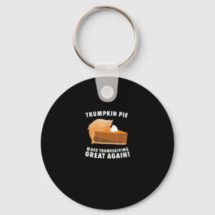 Trumpkin Pie Make Thanksgiving Great Again Funny Key Ring