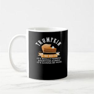 Trumpkin Pie Make Thanksgiving Great Again Gift Me Coffee Mug