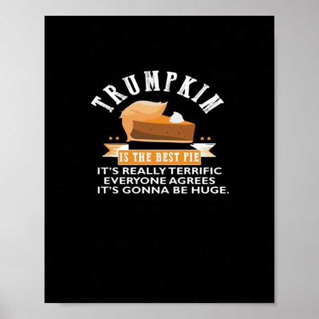 Trumpkin Pie Make Thanksgiving Great Again Gift Me Poster (Front)