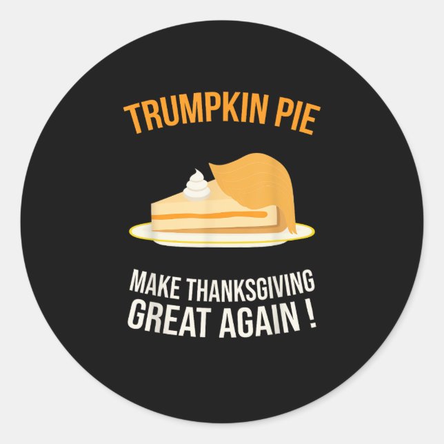 Trumpkin Pie Make Thanksgiving Great Again Pumpkin Classic Round Sticker (Front)