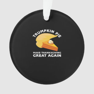 Trumpkin Pie Make Thanksgiving Great Again, Turkey Ornament
