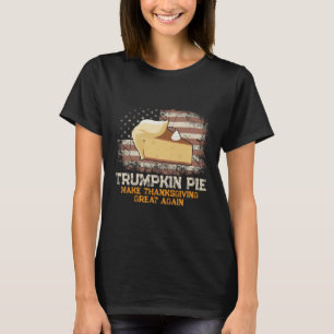 Trumpkin Pie Make Thanksgiving Great Again Us Flag T-Shirt