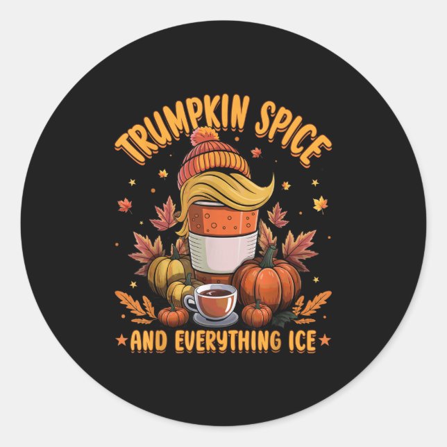 Trumpkin Sce And Everything Ice Liberal Fall Hallo Classic Round Sticker (Front)