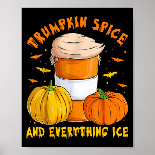Trumpkin Spice And Everything Ice Liberal Fall Hal Poster