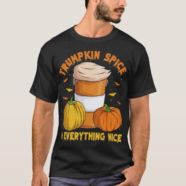  Trumpkin Spice  Everything Nice Halloween Trump T-Shirt (Front)