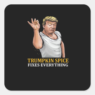 Trumpkin Spice Fixes Everything  Square Sticker