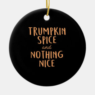 Trumpkin Spice Nice Ceramic Ornament
