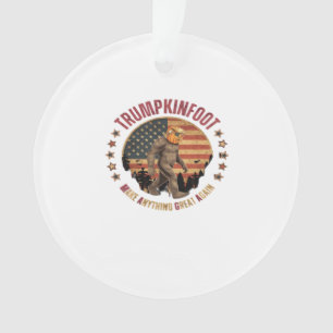 Trumpkinfoot Bigfoot Trumpkin Make Anything Great  Ornament