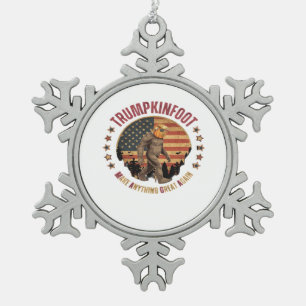 Trumpkinfoot Bigfoot Trumpkin Make Anything Great  Snowflake Pewter Christmas Ornament