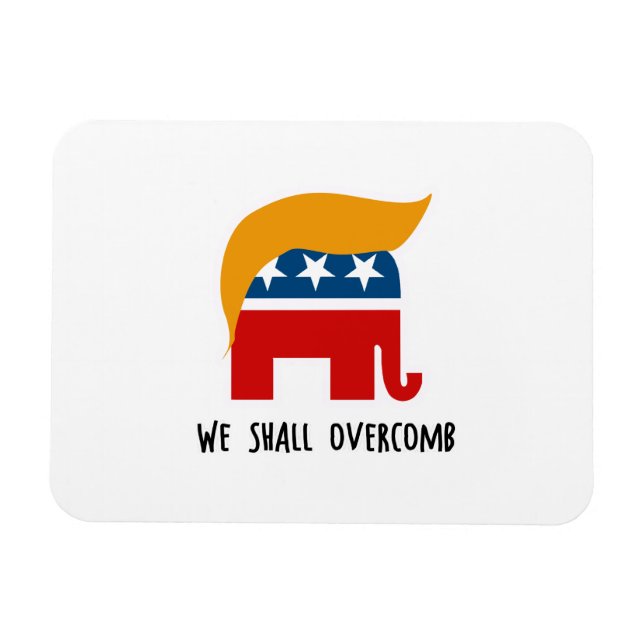 Trumplican - We Shall Overcomb Magnet (Horizontal)