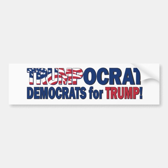 Trumpocrat - Democrats for Trump Bumper Sticker (Front)