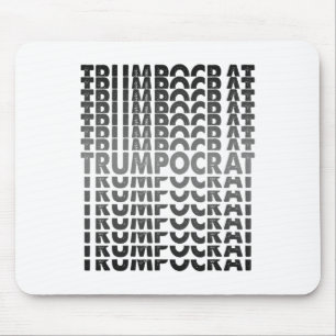 Trumpocrat Trump-ocrat Mouse Pad